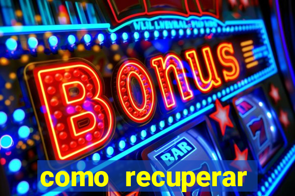 como recuperar conta betano